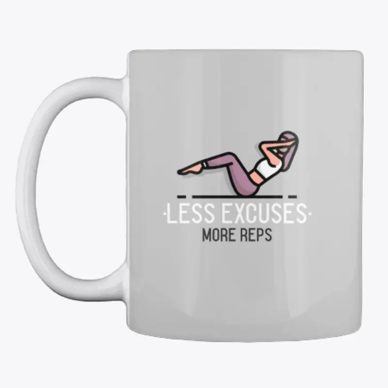 LESS EXCUSES MORE REPS